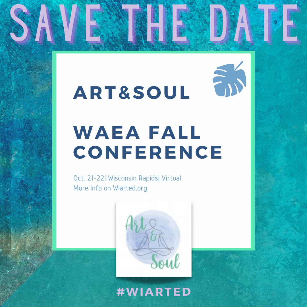 Save the Date flyer for Wisconsion art ducation Association Fall Conference Oct 21-22